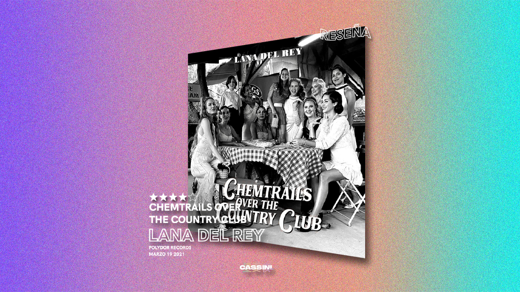 ‘Chemtrails Over the Country Club’: El punto inflexivo en el arco argumental y carrera musical de Lana del Rey